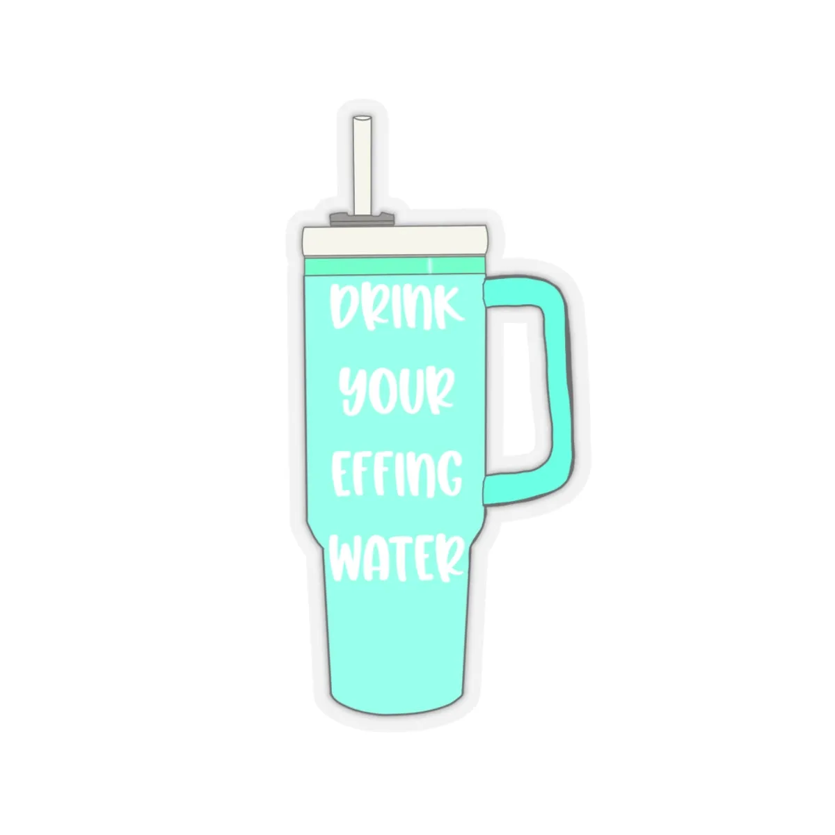 Drink Your Effing Water Mint Sticker, Water Bottle Kiss-Cut Sticker